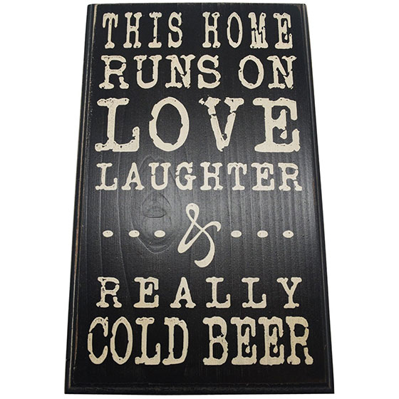 This Home Runs on Love Laughter & Really Cold Beer Wood Wall Sign