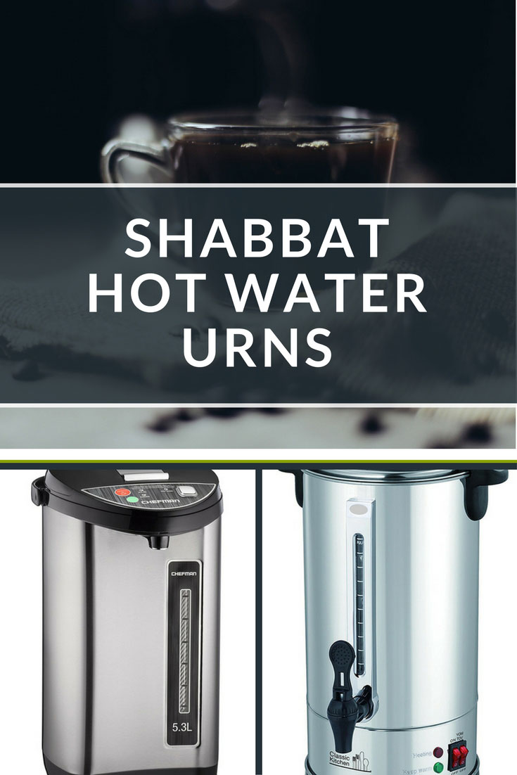 Shabbat Hot Water Urns