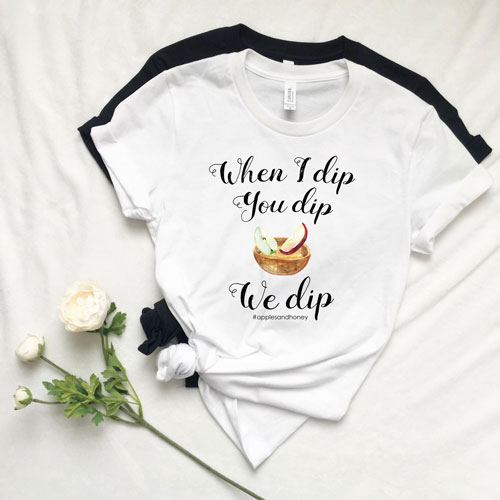 When I Dip You Dip Shirt