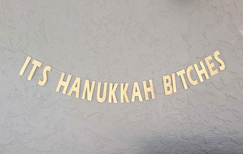 It's Hanukkah Bitches Banner
