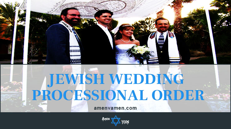 The Jewish Wedding Processional Order Step By Step Amen V Amen